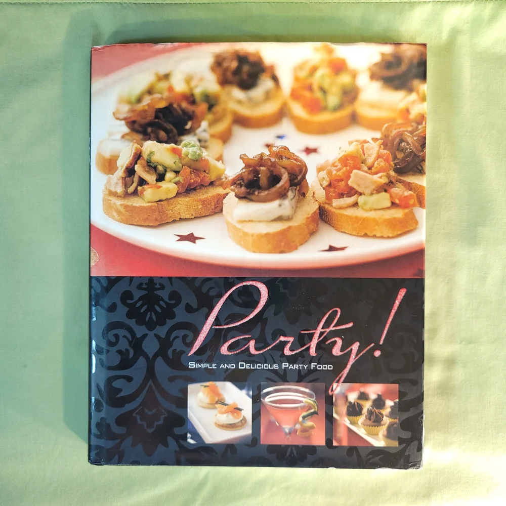 Party!: Simple and Delicious Party Food Cookbook